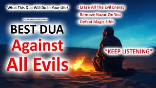 Keep Listening This Dua Against All Evils!! No One Will Harm You!! INSHA'ALLAH, BEST DUA!! Magic