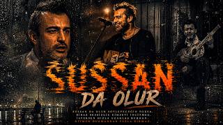 Rıza Tamer - Sussan Da Olur (Rıza Tamer Anısına... 🥀💔)