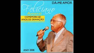 A Voz de Jesus - Feliciano Amaral - CD Dá-me Amor (2008)