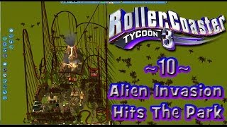 ~10~ T.B.A.C Theme Park - Alien Invasion Hits The Park - Roller Coaster Tycoon 3