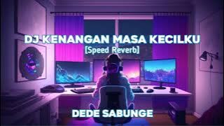 DJ KENANGAN MASA KECILKU SPEED REVERB BY @RZKMNR