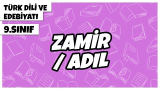 9. Sınıf Türk Dili ve Edebiyatı - Zamir/ Adıl | 2022