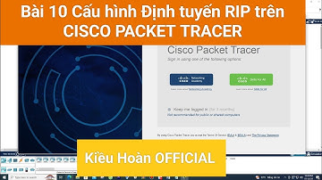 Bài 10 Cấu hình Định tuyến RIP trên CISCO PACKET TRACER