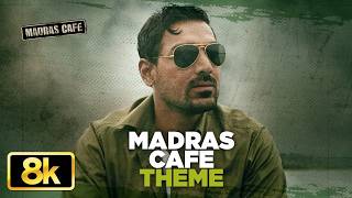 Madras Cafe Theme 8K Video Song Madras Cafe John Abraham Nargis Fakhri Shantanu Moitra