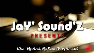 Khia - My Neck, My Back (JaY' Sound'Z Dirty Version Mix) NEW 2012 HQ