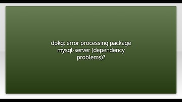 dpkg: error processing package mysql-server (dependency problems)?