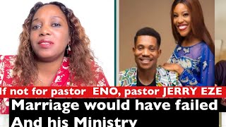 How pastor ENO saved her husband Pastor Jerry EZE ministry and their marriage from failing.