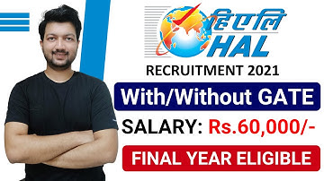 HAL Recruitment 2021 with/without GATE 2021 | Final Year Eligible | Latest Engineering Jobs 2021