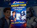 SmartTask 🔥 Manage Your Tasks Faster &amp; Smarter | Full Stack App #shorts #viral #trending