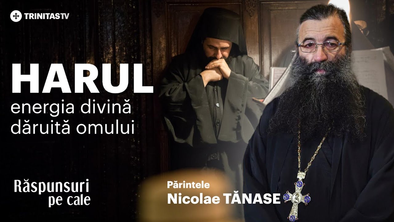 🔴 LIVE: Harul, energia divină dăruită omului - Părintele Nicolae TĂNASE #RăspunsuriPeCale