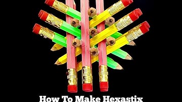How to Make Hexastix