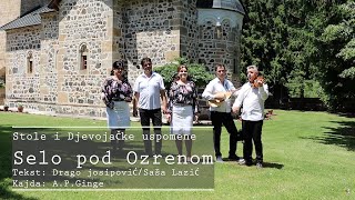Stole i Djevojacke Uspomene - Selo pod Ozrenom ( Video 2021)
