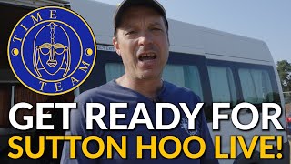 TODAY: Time Team Live at Sutton Hoo | Coming up from 4pm BST