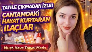 Tatile Çıkmadan İzle! Çantamdaki Hayat Kurtaran İlaçlar