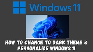 Change Windows 11 to Dark Mode and Personalize the Desktop