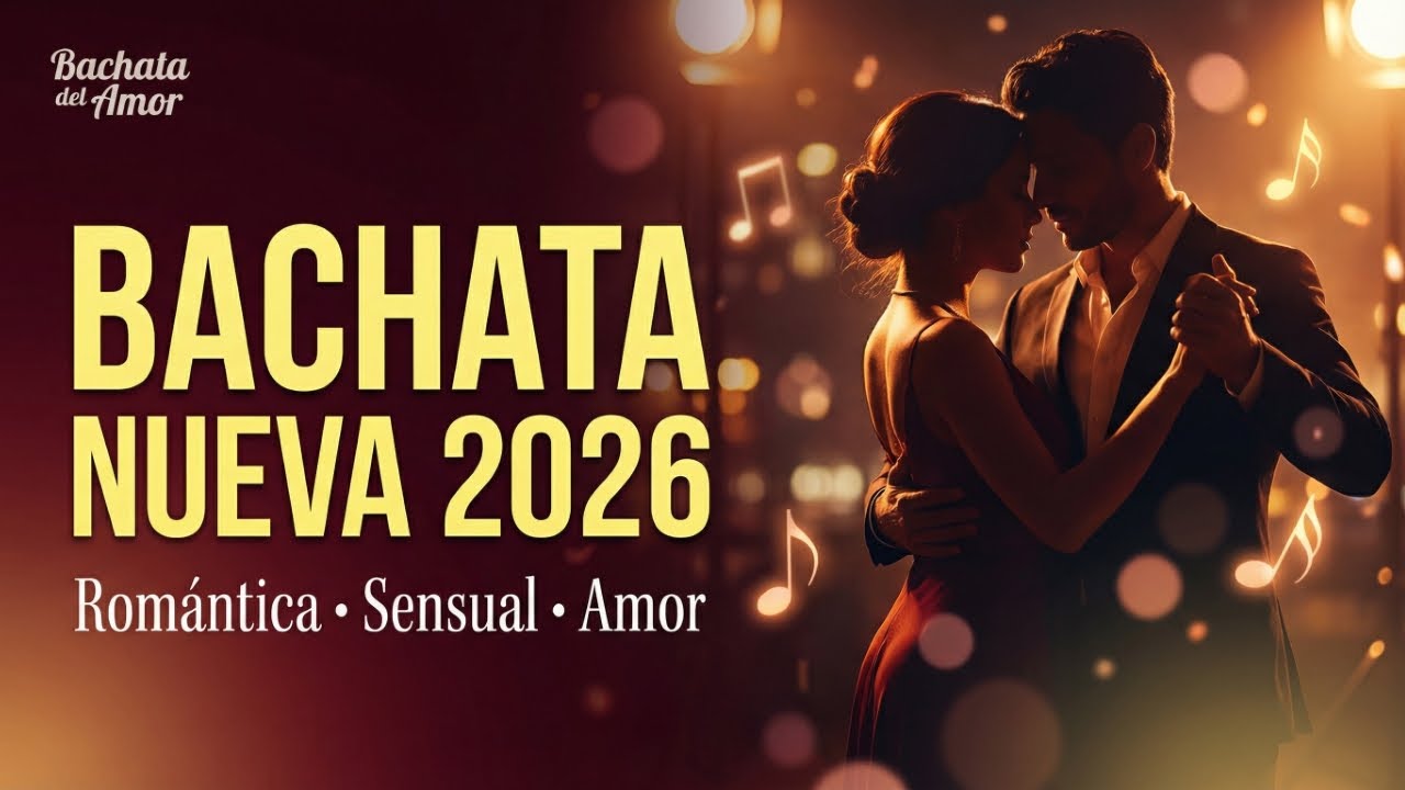 Bachata Nuevas 2026 🔥 Lo Más Sensual del Momento
