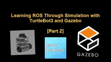 Learning ROS Through Simulation with TurtleBot3 and Gazebo [Part 2]