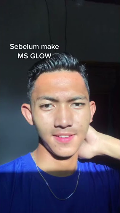 VIRAL SEBELUM DAN SESUDAH PAKAI MS GLOW TIKTOK