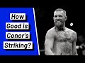 How Good is Conor McGregor's Striking?