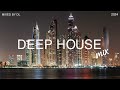 Deep House Mix 2024 Vol.109 | Mixed By DL Music