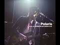 Polaris - Live at Shibuya-ax 2006/11/10 (2007) [Full Album]