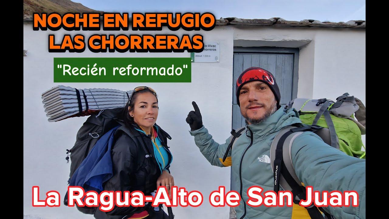 📍Alto de San Juan⛰️ desde Puerto La Ragua🌲/Noche en el REFUGIO DE LAS CHORRERAS🏡,( reformado⚒️)