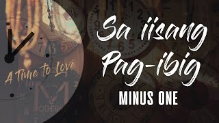 SA IISANG PAG-IBIG (Minus One) | A Time To Love