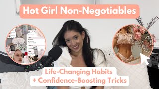 Hot Girl Non-Negotiables: Life-Changing Habits + Confidence-Boosting Tricks