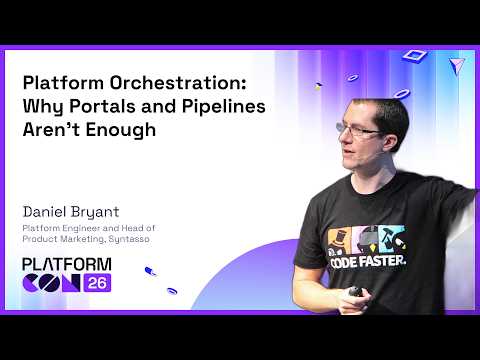 Platform Orchestration: Why Portals and Pipelines Aren’t Enough - Daniel Bryant | PlatformCon 2026 Episode cover