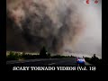 5 scariest tornados from up close vol 19