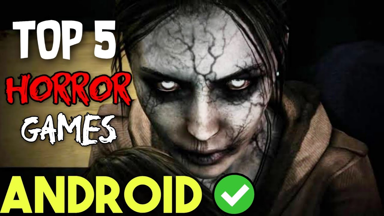 TOP 5 HORROR GAMES FOR ANDROID 2021 - YouTube