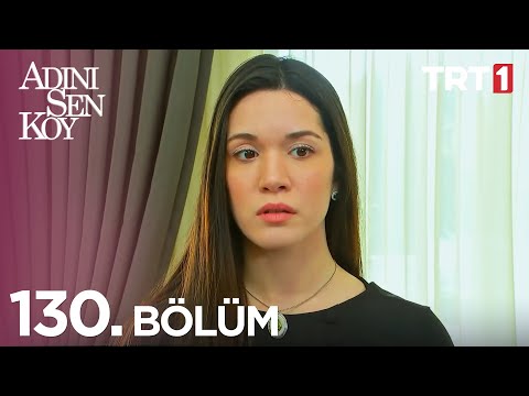 Adını Sen Koy 130 Bölüm 