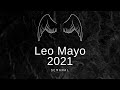 Leo. A pesar de su Ego, buscará REGRESAR CONTIGO. Leo Mayo 2021