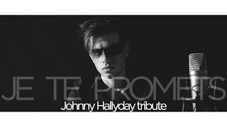 Je Te Promets - Johnny Hallyday (🇫🇷 Lyam Neal Hommage/Reprise)