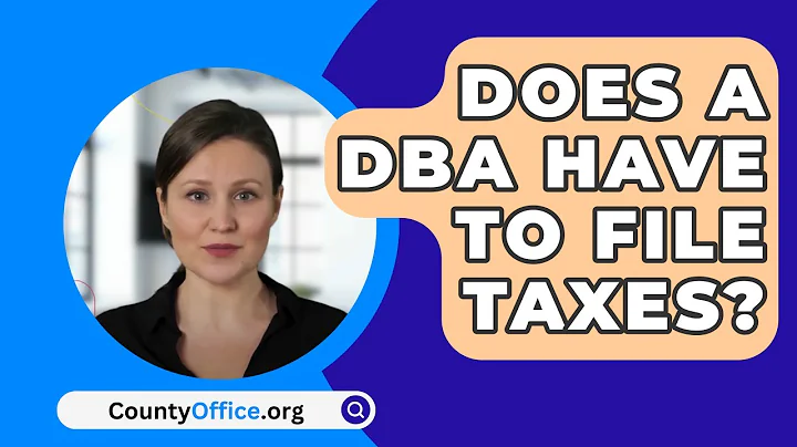 Does a DBA Have to File Taxes? - CountyOffice.org