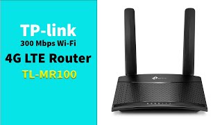 How to set up and configure TP-link 300 Mbps Wi-Fi 4G LTE Router TL-MR100