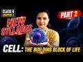 Cell: The building block of life | Class 9 | Exploration | Chapter 2 (New Syllabus) | Part 2