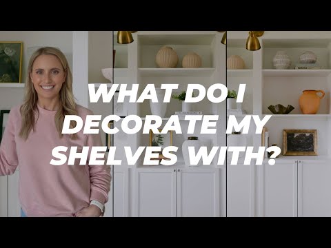 WHAT DO I DECORATE MY SHELVES WITH? | HOME DECOR TIPS