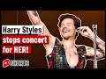 Harry Styles stopped his concert for HER!