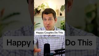 Happy Couples Do This…