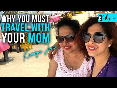 Mothers Day Special - Why You Must Travel With Your Mom | Curly Tales