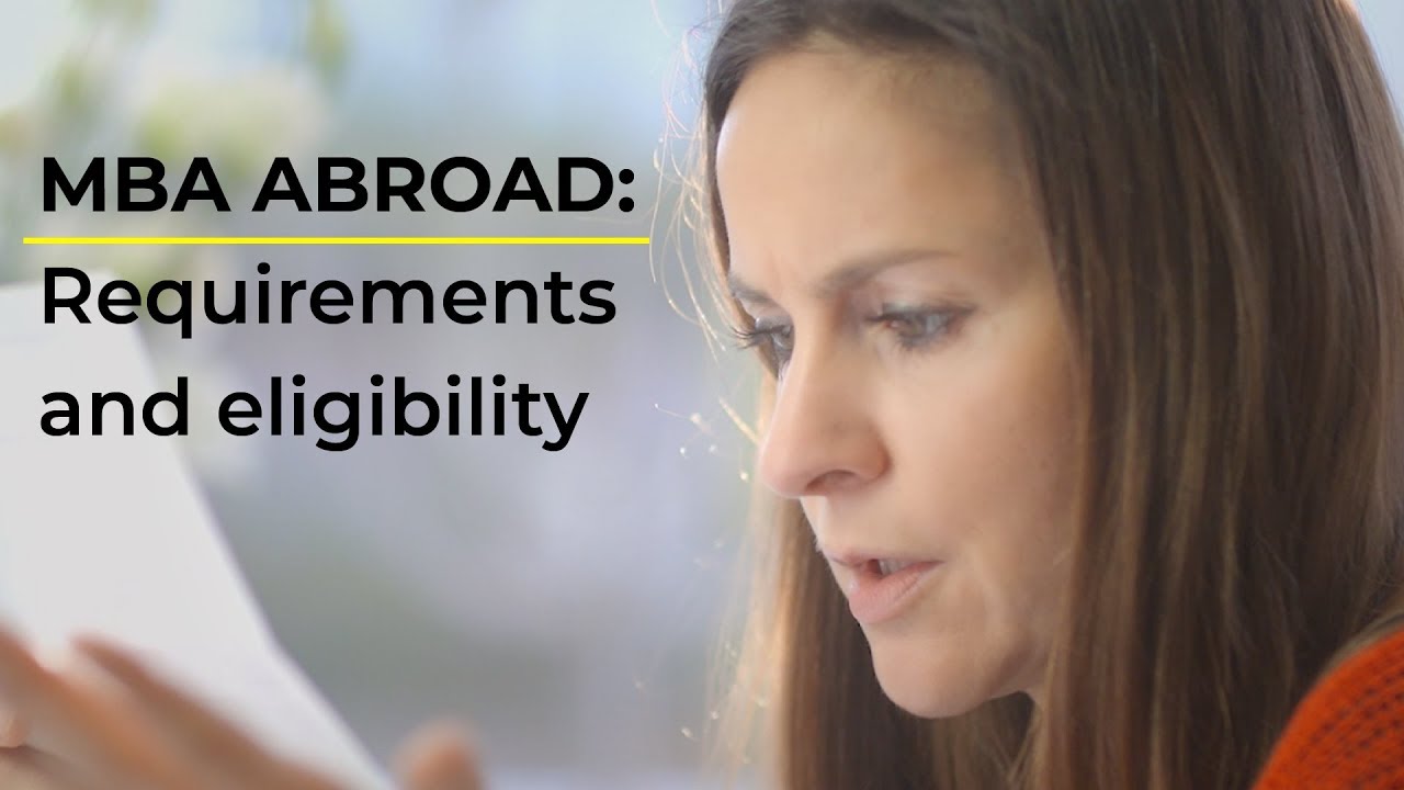 MBA abroad requirements and eligibility YouTube