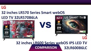 📺 LG 32 inches LR570 Series vs LG 32 inches LR600 Series | Smart webOS LED TV Comparison! 🔥
