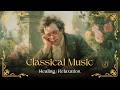 45 Classical Music You Should Listen to Once in Your Life 🍃 Mozart, Schubert, Beethoven, Bach, Liszt