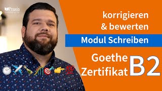 Korrektur und Bewertung: GoetheZertifikat B2, Modul SCHREIBEN