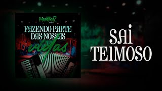 Sai Teimoso | Fazendo Parte Das Nossas Vidas