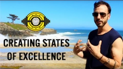 Creating States of Excellence