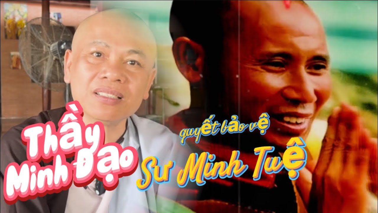Thầy Minh Đạo chấp nhận tất cả quyết bảo vệ Sư Minh Tuệ...