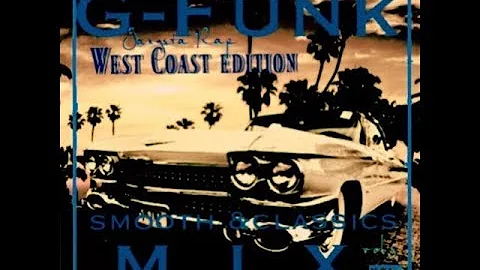 G-Funk  WEST COAST  Gangsta-Rap smooth & classics MIX vol. 3