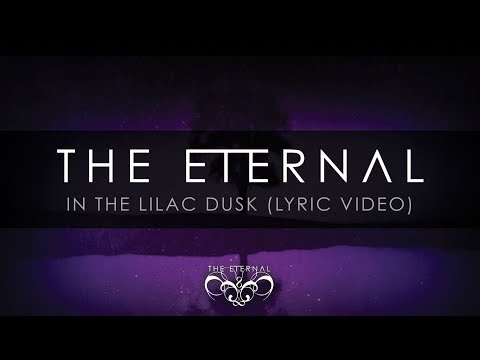 The Eternal - In The Lilac Dusk (Lyric Video) featuring Mikko Kotamäki